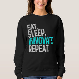 Essen Schlaf innovativ Wiederholen Funny Innovatio Sweatshirt