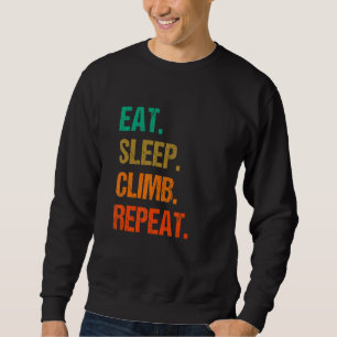 Essen Schlaf Klettern Wiederholen Rock Boulder Bou Sweatshirt