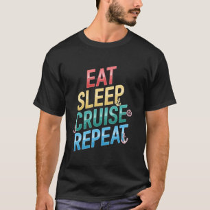 Essen Schlaf Kreuzfahrt Wiederholung Familie Paar T-Shirt