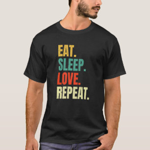 Essen Schlaf Liebe Wiederholung Retro Vintagen Män T-Shirt