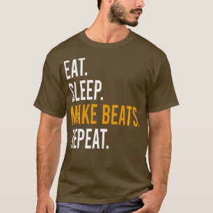 Essen Schlaf machen Beats wiederholen Musikgeschen T-Shirt