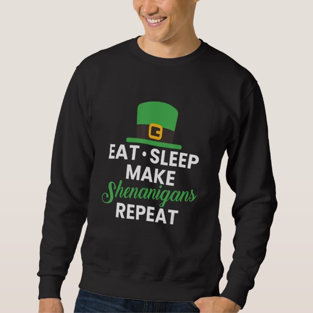 Essen Schlaf machen Shenanigans wiederholen Sweatshirt (Vorderseite)