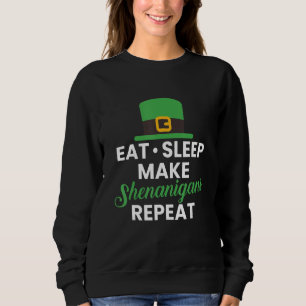 Essen Schlaf machen Shenanigans wiederholen Sweatshirt