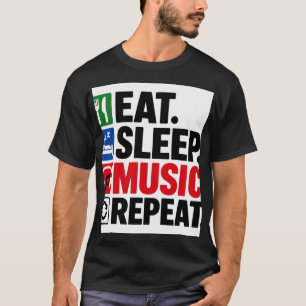 Essen Schlaf Musik Wiederholen T-Shirt