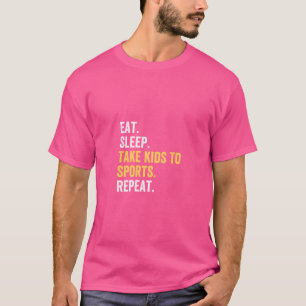Essen Schlaf nehmen Kinder zum Sport wiederholen T-Shirt