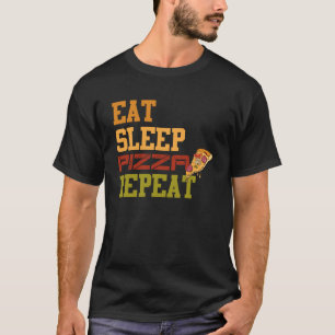 Essen Schlaf Pizza wiederholen Ich liebe Pizza-Ess T-Shirt