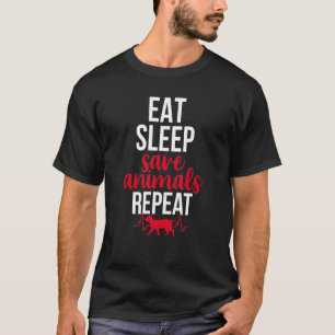Essen Schlaf Rettend Tierleben Wiederholung Vet Te T-Shirt
