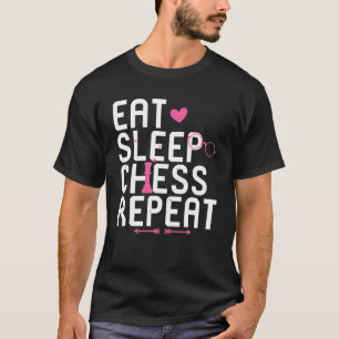 Essen Schlaf Schach Wiederholung Furchtlose Chessm T-Shirt