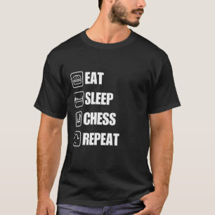 Essen Schlaf Schach Wiederholung lustiges Zitat T-Shirt