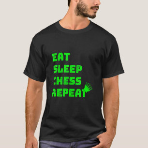 Essen Schlaf Schach Wiederholung Schach Club T-Shirt