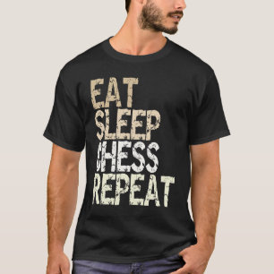 Essen Schlaf Schach Wiederholung Schachspieler Sch T-Shirt