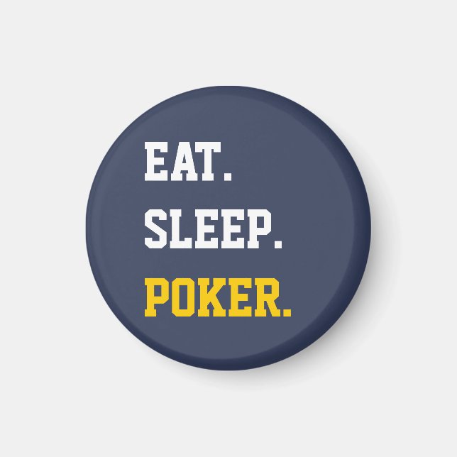 Essen Schlaf spielen Poker Magnet (Vorne)