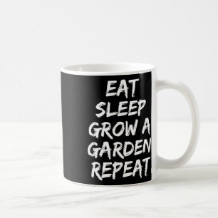 Essen Schlaf wachsen Garten wiederholen Funny Game Kaffeetasse