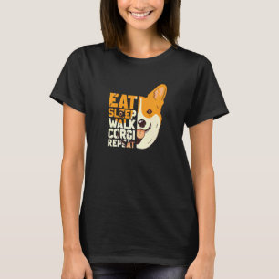 Essen Schlaf Wandeln Corgi Wiederholen Corgi Cor T-Shirt