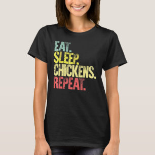 Essen Schlaf Wiederholen Essen Schlaf Hühner Wiede T-Shirt