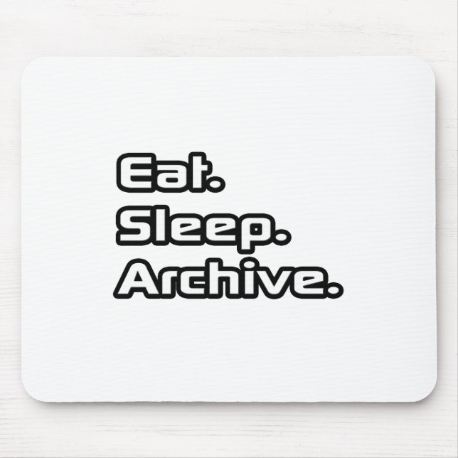 Essen. Schlafen. Archiv. Mousepad (Vorne)