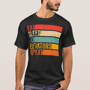 Essen Schlafen Aufzüge reparieren Wiederholen Lust T-Shirt