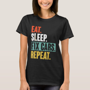 Essen Schlafen Autos Reparieren Wiederholen Retro T-Shirt