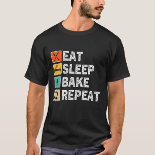 Essen Schlafen Backen Wiederholen Vintage Backen B T-Shirt
