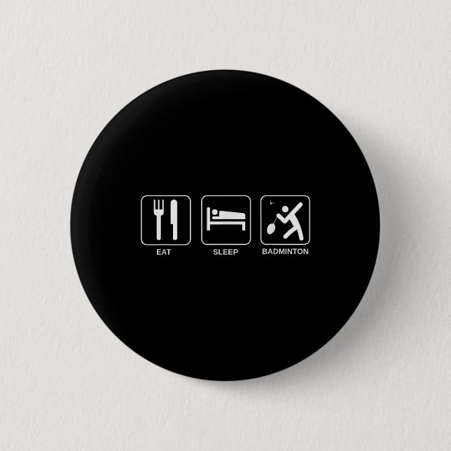 Essen Schlafen Badminton, Badminton Spieler  Button (Vorderseite)