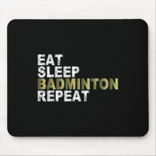 Essen Schlafen Badminton Wiederholen Mousepad