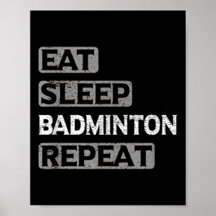 Essen Schlafen Badminton Wiederholen Poster