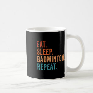 Essen Schlafen Badminton Wiederholen Vintage Lusti Kaffeetasse
