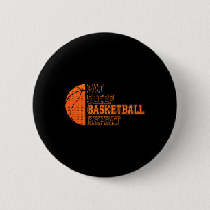 Essen. Schlafen. Basketball. Wieder von vorne. Bas Button