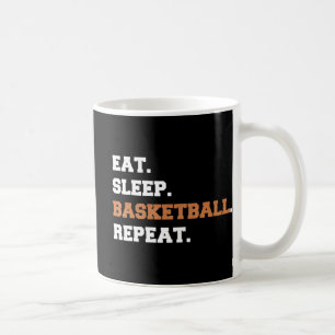 Essen. Schlafen. Basketball. Wiederholen. t Fun-An Kaffeetasse