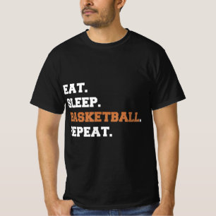 Essen. Schlafen. Basketball. Wiederholen. t Fun-An T-Shirt