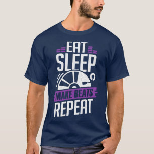 Essen Schlafen Beats Machen Wiederholen DJ Disc Jo T-Shirt