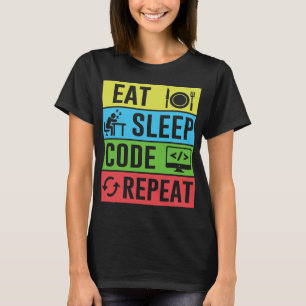 Essen Schlafen Code Wiederholen Lustige Programmie T-Shirt