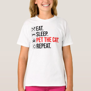 Essen. Schlafen. Die Katze streicheln. Wiederholen T-Shirt