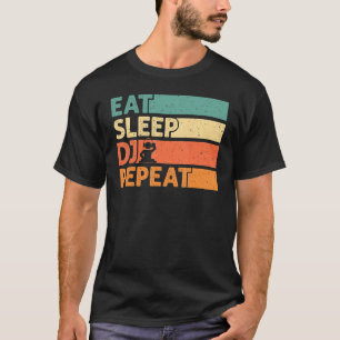 Essen Schlafen Dj Wiederholen Cool Dj Retro Vintag T-Shirt