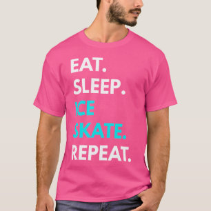 Essen Schlafen Eislaufen Wiederholen Eislaufen s T-Shirt
