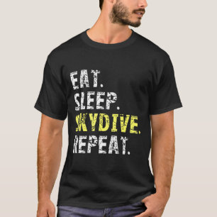 Essen Schlafen Fallschirmspringen Wiederholen Lust T-Shirt
