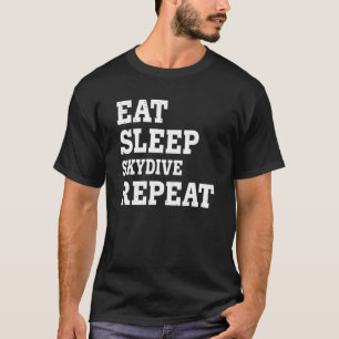 Essen Schlafen Fallschirmspringen Wiederholen Sar T-Shirt