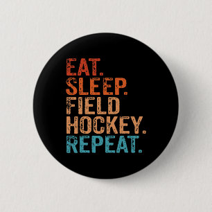 Essen Schlafen Feldhockey Wiederholen Lustig Vinta Button