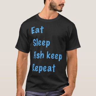 Essen, schlafen, Fische halten, wiederholen T-Shirt
