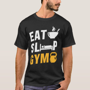 Essen Schlafen Fitnessstudio Training T-Shirt