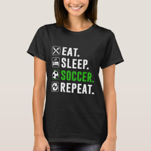 Essen Schlafen Fußball Wiederholen Lustiger Fußbal T-Shirt