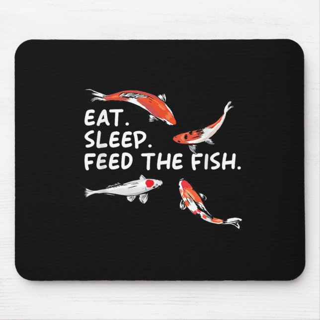 Essen Schlafen Füttert Den Fisch Lustiger Koi Lieb Mousepad (Vorne)