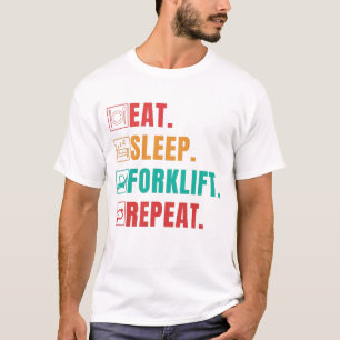 ESSEN SCHLAFEN GABELSTAPLER WIEDERHOLEN - GABELSTA T-Shirt