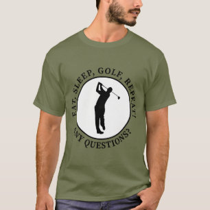 Essen Schlafen Golf Wiederholen Lustiger Golfer Zi T-Shirt
