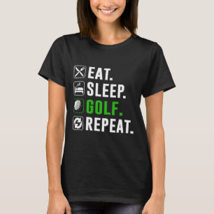 Essen Schlafen Golf Wiederholen Lustiger Golfspiel T-Shirt