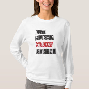 Essen schlafen Groom Wiederholung T-Shirt