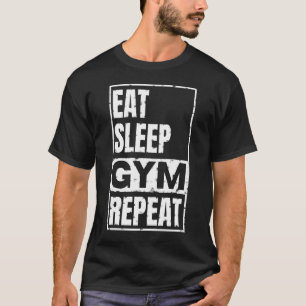 essen schlafen gym wiederholen T-Shirt