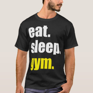 Essen, schlafen, Gymnastik T-Shirt