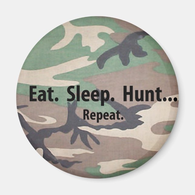 Essen. Schlafen. Jagd. Wieder von vorne! Magnet (Vorne)