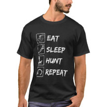 ESSEN, SCHLAFEN, JAGEN, WIEDERHOLEN, FUNKY T-SHIRT